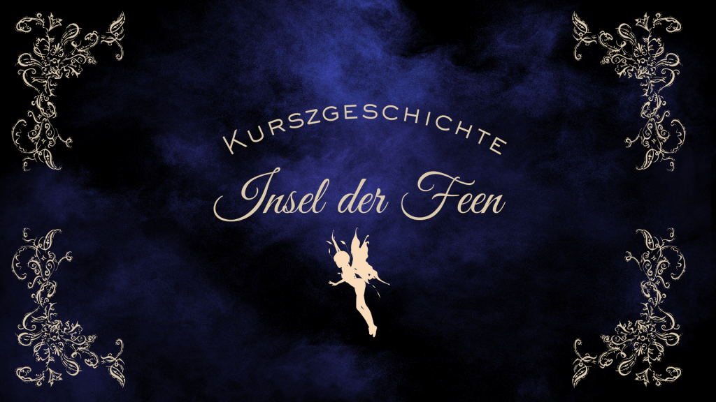 Die Insel der&nbsp;Feen